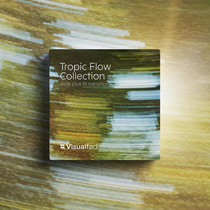 Tropic Flow wipe plus fill transitions